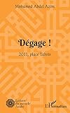  Dégage !: 2011, place Tahrir (Lettres du monde arabe)