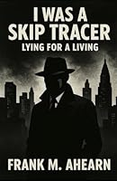 I Was A Skip Tracer B0CYT1MC7M Book Cover