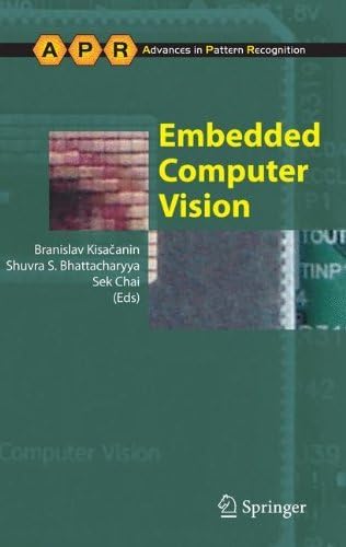 Embedded Computer Vision (Advances in Computer Vision and Pattern Recognition) (2008-10-09)