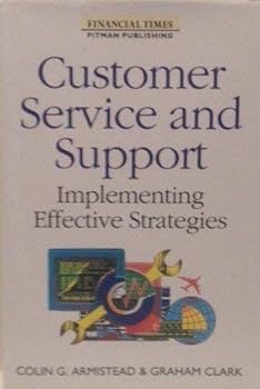 Hardcover Customer Service and Support: Implementing Effective Strategies Book