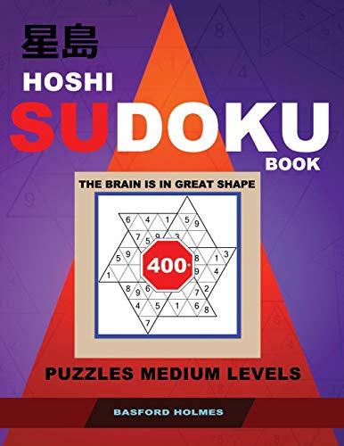 Hoshi Sudoku book. The brain is in great shape.: 400+ puzzles Medium levels. Holmes presents a book of logical puzzles.(plus 250 sudoku and 250 puzzles that can be printed). (Hoshi logic puzzles)