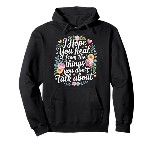 I Hope You Heal From The Things You Don't Talk About - �p�[�J�[
