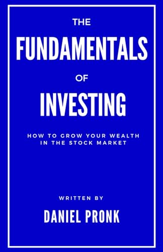 The Fundamentals of Investing: How to Grow Your Wealth in the Sto...