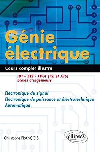 Télécharger Génie électrique : Électronique du signal - Electronique de puissance et électrotechnique - Auto PDF Ebook En Ligne