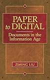 Paper to Digital: Documents in the Information Age