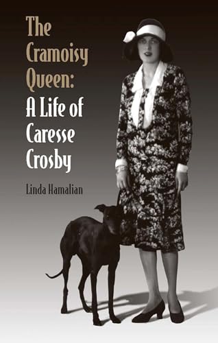 The Cramoisy Queen: A Life of Caresse Crosby