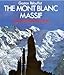 Mont Blanc Massif : The 100 Finest Routes