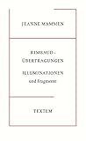 Jeanne Mammen, Rimbaud-Übertragungen: Illuminationen und Fragmente - Herausgeber: Michael Glasmeier, Annelie Lütgens Arthur Rimbaud, Jeanne Mammen 
