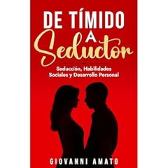 De T&iacute;mido a Seductor: Seducci&oacute;n, Habilidades Sociales y Desarrollo Personal Audiolibro Por Giovanni Amato arte de portada