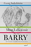 Mein Leben mit Barry: Die Geschichte eines heldenhaften Bernhardiners