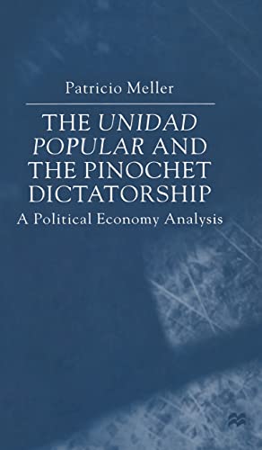 The Unidad Popular and the Pinochet Dictatorship: A Political Analysis