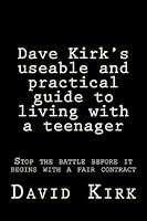Dave Kirk's Useable and Practical Guide to Living with a Teenager, Vol. 2 1481861883 Book Cover