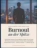  Burnout an der Spitze: Das 90-Tage-Programm für Geschäftsführer, Inhaber und ihre Partner — Mit Schutz vor toxischen Strukturen und Rückfallplan
