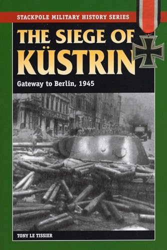 Siege of Kustrin (Stackpole Military History Series)