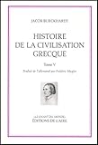  Histoire de la civilisation grecque : Tome 5