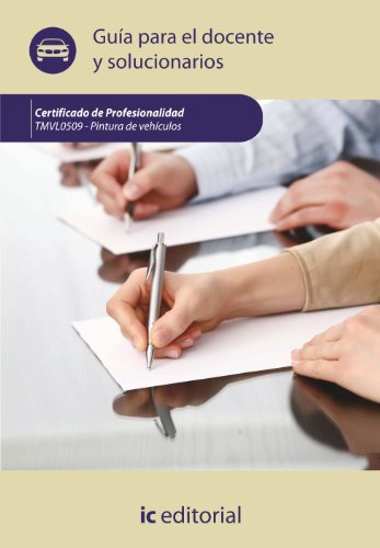Pintura de vehículos. TMVL0509 - Guía para el docente y solucionarios Pintura de vehículos. TMVL0509 - Guía para el docente y solucionarios