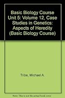 Basic Biology Course Unit 5: Volume 12, Case Studies in Genetics: Aspects of Heredity 0521213738 Book Cover
