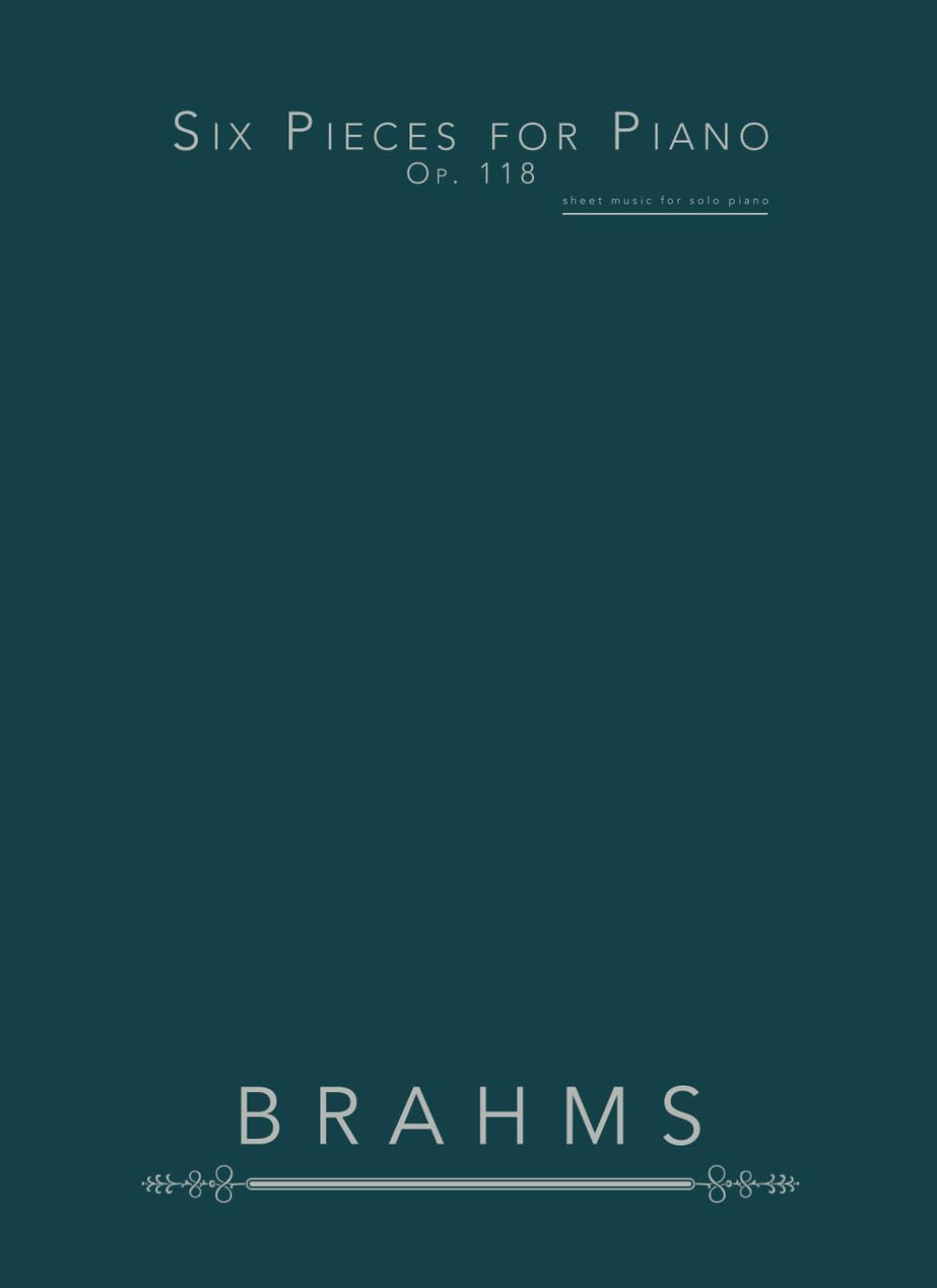 Six Pieces for Piano, Op. 118: sheet music for solo piano
