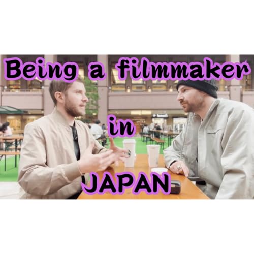 The challenges of being a FOREIGN FILMMAKER in Japan