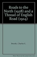 Roads to the North (1928) and a Thread of English Road B002E5XR8G Book Cover