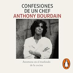 Confesiones de un chef [Kitchen Confidential] Audiolibro Por Anthony Bourdain, Irvine Welsh, María Schjaer González Aguilar - translator, Ana Alcaina Pérez - translator arte de portada