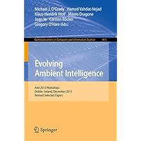 Evolving Ambient Intelligence: AmI 2013 Workshops, Dublin, Ireland, December 3-5, 2013. Revised Selected Papers