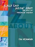 Really Easy Jazzin' About: Fun Pieces for French Horn (includes music for horn & piano)