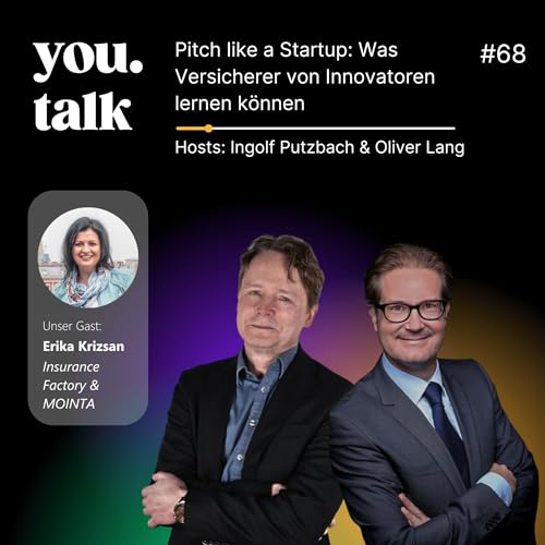 you.talk #68 | Pitch like a Startup: Was Versicherer von Innovatoren lernen können (Erika Krizsan) cover art