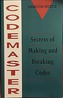 Codemaster: Secrets Of Making And Breaking Codes 0873645642 Book Cover