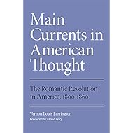 Main Currents in American Thought: Volume 2 - The Romantic Revolution in America, 1800-1860