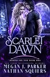 Scarlet Dawn (Behind the Vail #2): A Scarlet Night Novel