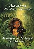 Giovanna, die kleine Tierärztin: Abenteuer im Dschungel von Sri Lanka - Daniel Buchberger 