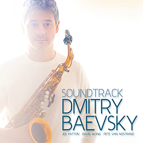 Dmitry Baevsky feat. Jeb Patton, Pete Van Nostrand & David Wong