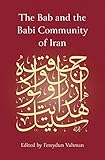 The Bab and the Babi Community of Iran