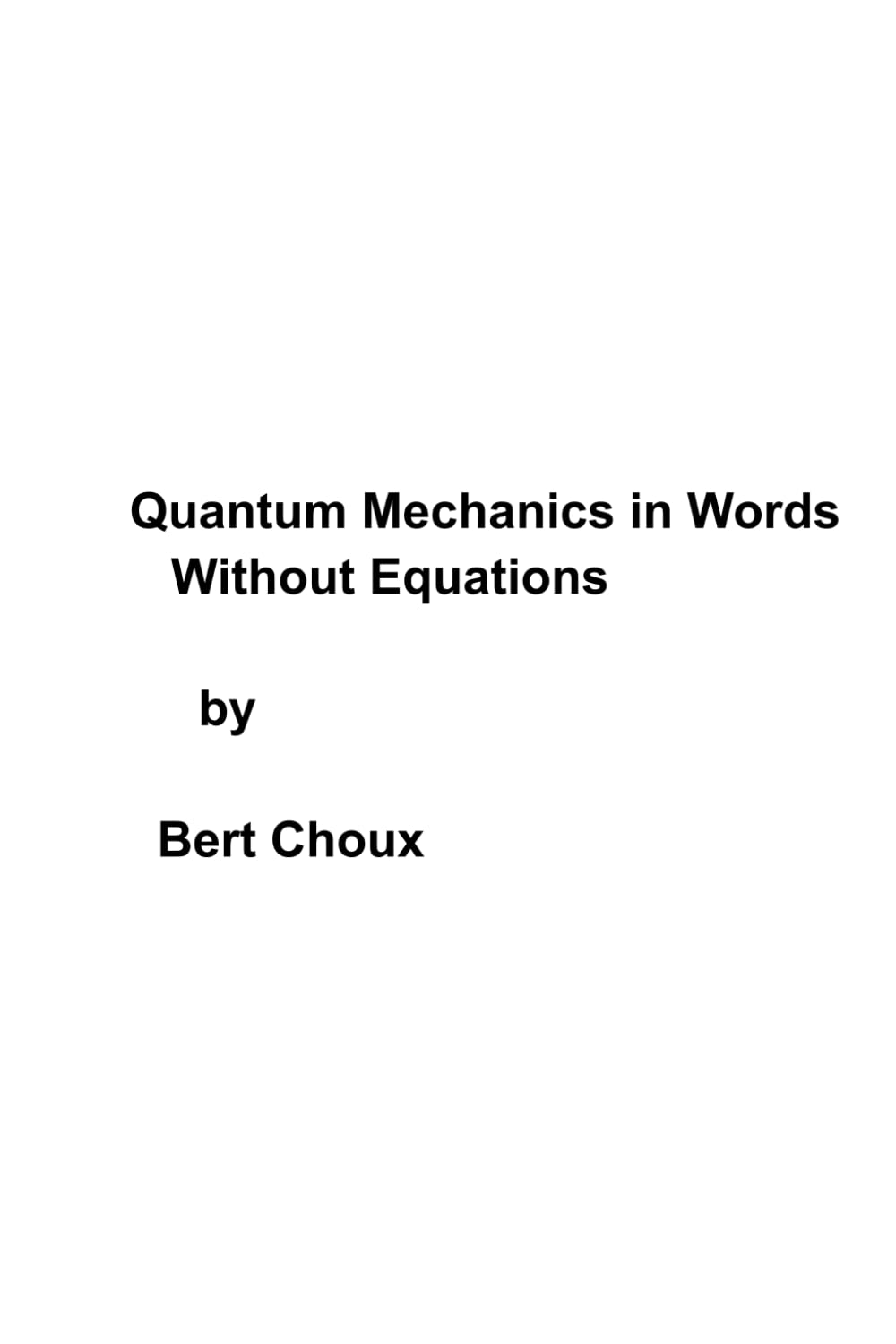 Quantum Mechanics in Words Without Equations