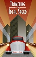 Traveling at the Ideal Speed 098959730X Book Cover