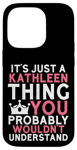 It's a Just a Kathleen Thing You Profly Unwards�B �X�}�z�P�[�X iPhone 14 Pro �p