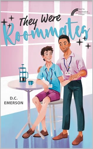 They Were Roommates (Not So Normative Book 1)