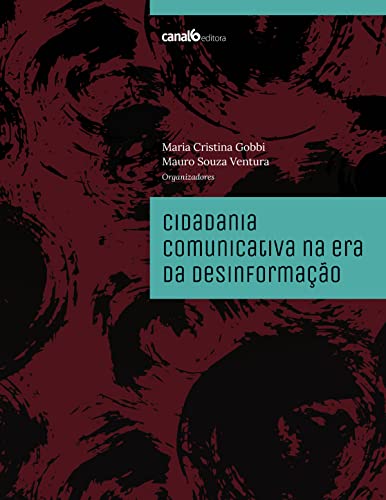 Cidadania comunicativa na era da desinformação (Comunicação e Cidadania Livro 2)