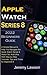 Produktbild Apple Watch Series 8 2022 Beginners Guide: A Simple Manual to Help You Navigate the Apple Watch Series 8, Watch Se, And Ultra: With Step-by-Step Tutorials, Tips and Tricks for WatchOS 9
