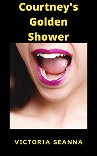 Courtneys Golden Shower (Courtneys Omorashi Journey Book 7) (English Edition)