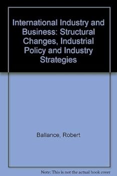 Hardcover International industry and business: Structural change, industrial policy and industry strategies Book