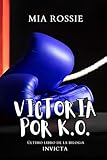 Victoria por K.O.: Bilogía Invicta
