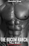 The Hucow Ranch: the Bull: A Dark Male Hucow Erotica