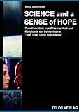 Science and a Sense of Hope - Zum Verhältnis von Wissenschaft und Religion in der Fernsehserie 'Star Trek: Deep Space Nine'
