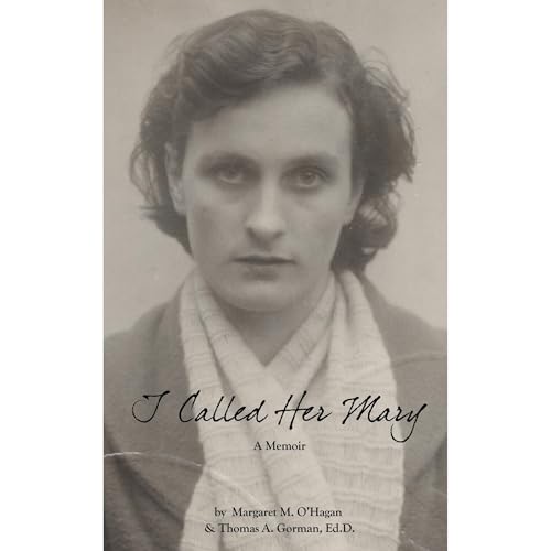 I Called Her Mary by Margaret M. O'Hagan, Thomas A. Gorman episode artwork