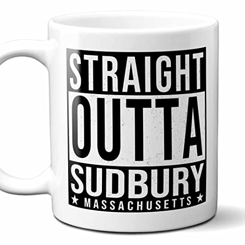 Straight Outta Sudbury MA Mug 11oz Souvenir Gift
