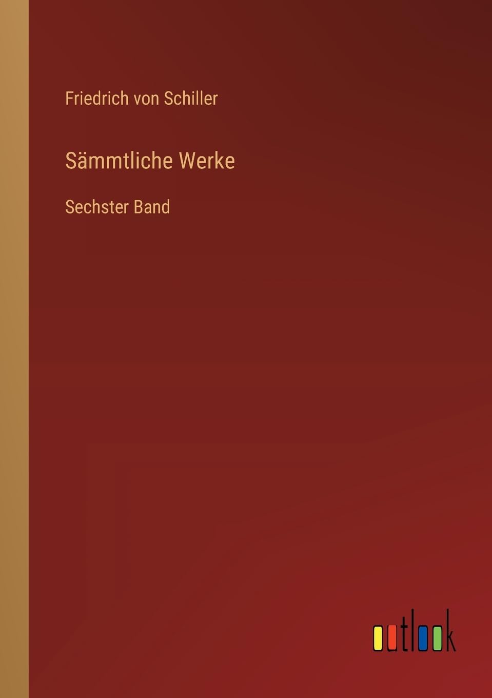 Sämmtliche Werke: Sechster Band