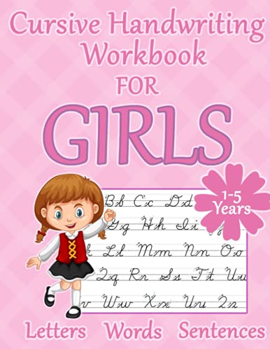 Cursive Handwriting Workbook For Girls: Cursive Handwriting Practice Book For Kids & Beginners Grade 1-5 | to Practice Letters, Words, and ... for teens workbook|italic cursive handwriting
