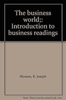 The business world;: Introduction to business readings 0395112338 Book Cover